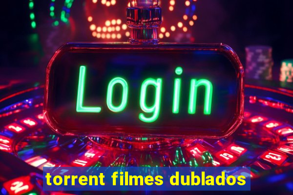 torrent filmes dublados